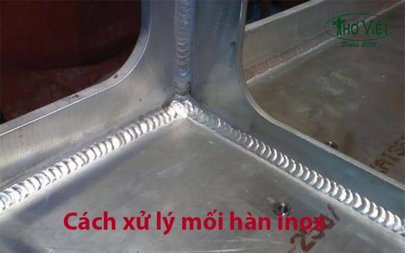 Cách xử lý mối hàn inox