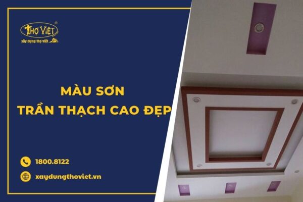 99+ Màu sơn trần thạch cao đẹp xu hướng