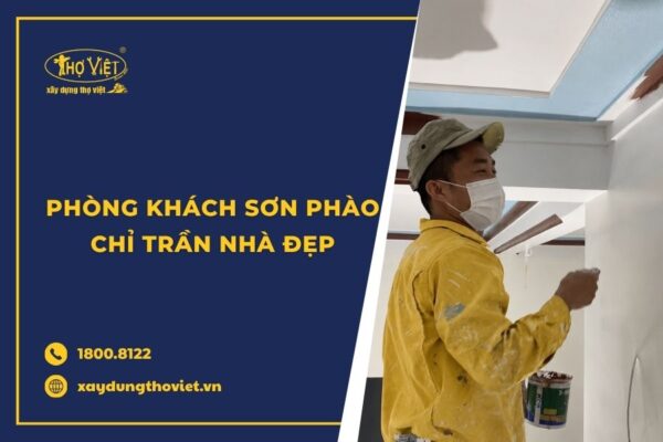 Phòng khách sơn phào chỉ trần nhà đẹp theo xu hướng