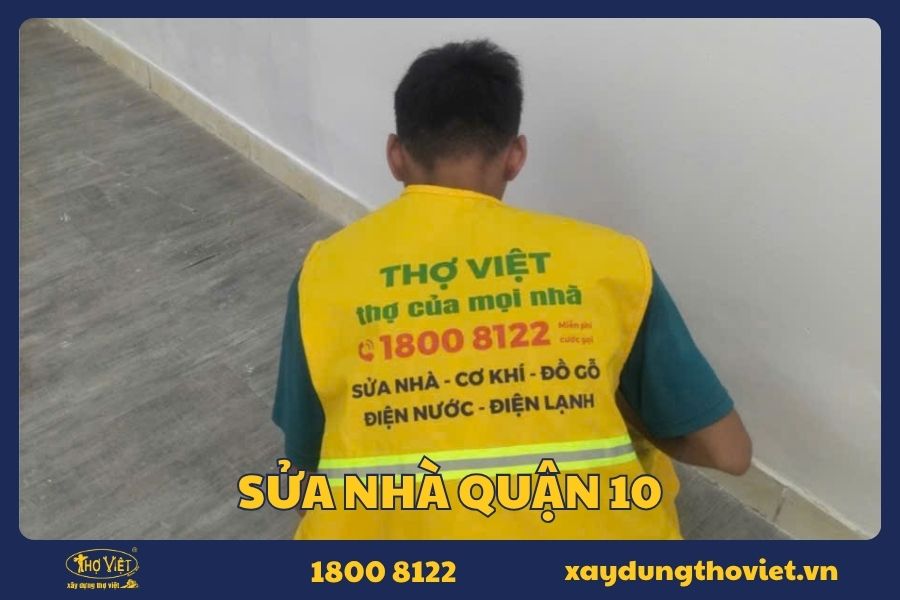 Sửa nhà Quận 10 uy tín, báo giá minh bạch