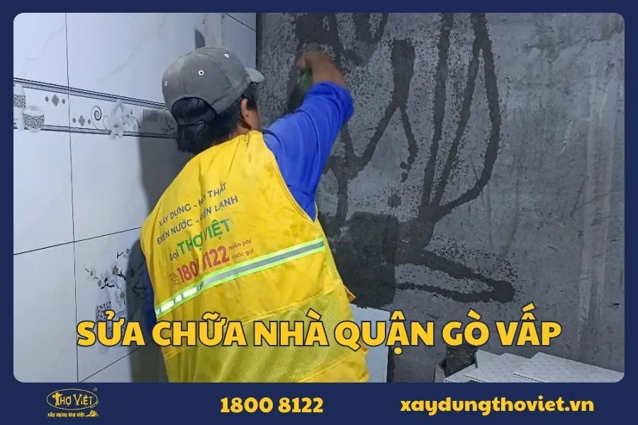 Thợ sửa nhà Gò Vấp tận tâm, đúng hẹn