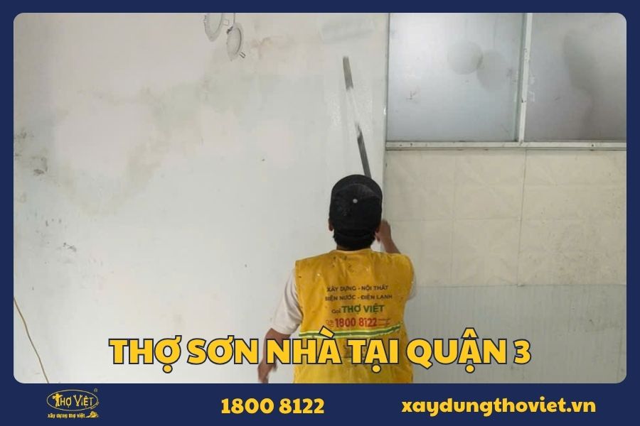 Thợ sơn nhà tại quận 3 kinh nghiệm, trách nhiệm