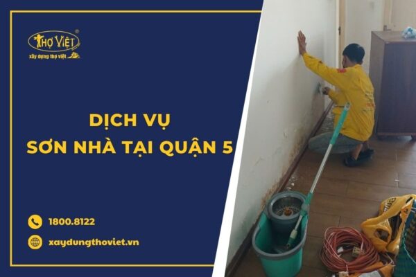 Thợ sơn nhà tại quận 5 uy tín, tiết kiệm chi phí