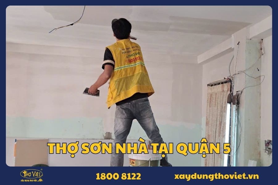 Thợ sơn nhà tại quận 5 uy tín, tay nghề cao