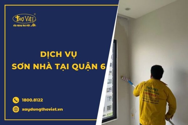 Thợ sơn nhà tại quận 6 trọn gói, giá rẻ