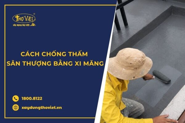 Cách chống thấm sân thượng bằng xi măng chi tiết