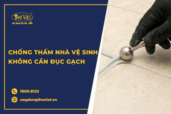 Chống thấm nhà vệ sinh không cần đục gạch có hiệu quả không?