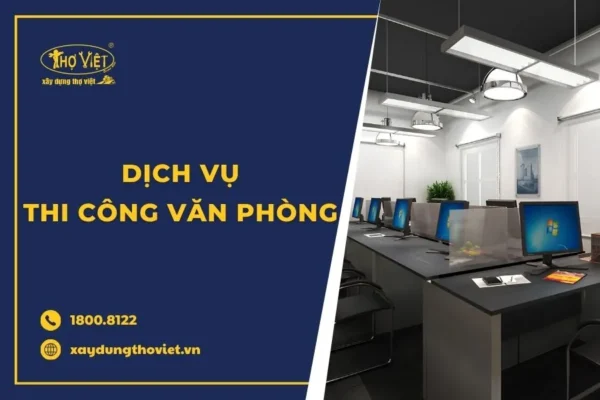 Thi công văn phòng trọn gói, chuyên nghiệp