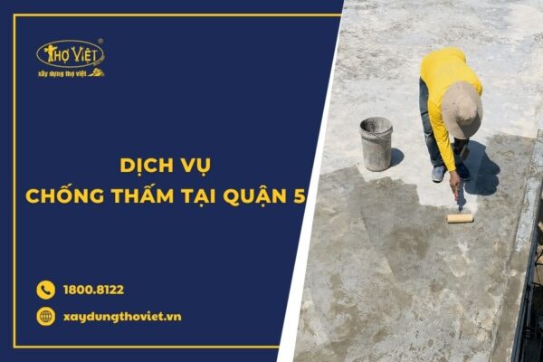 Thợ chống thấm tại quận 5 trọn gói