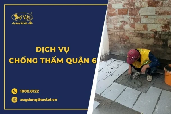 Thợ chống thấm tại quận 6 trọn gói