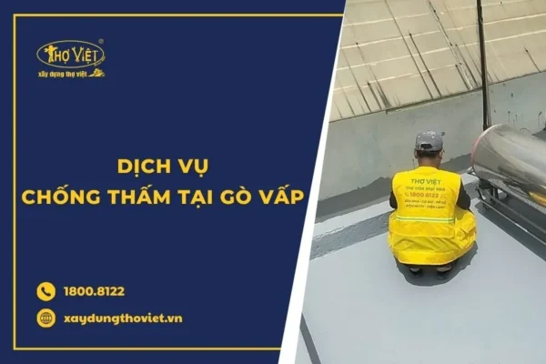Thợ chống thấm tại quận Gò Vấp trọn gói