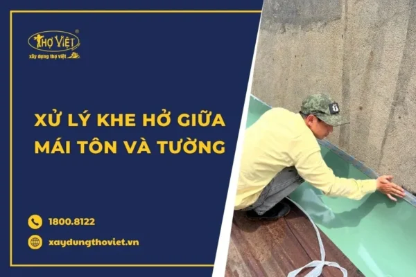 9 Cách xử lý khe hở giữa mái tôn và tường hiệu quả