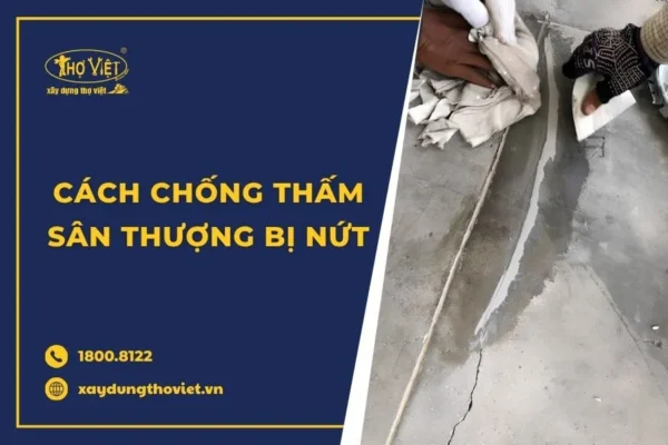 Cách chống thấm sân thượng bị nứt hiệu quả