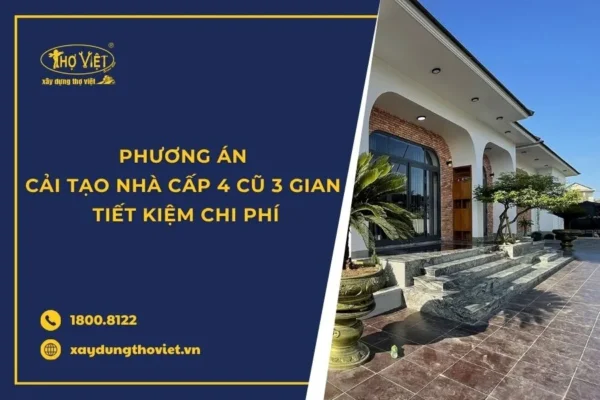 Phương án cải tạo nhà cấp 4 cũ 3 gian tiết kiệm chi phí