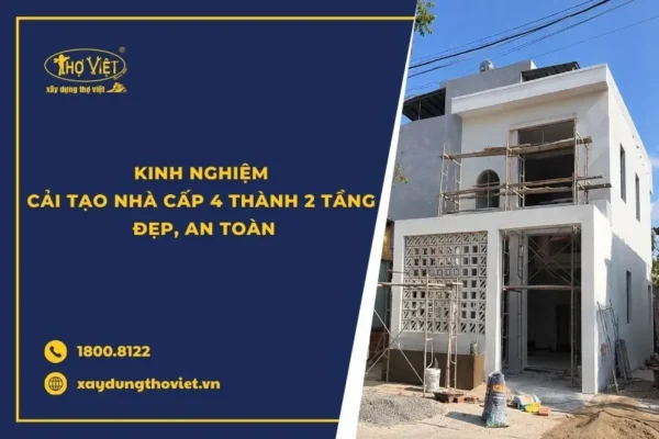 Kinh nghiệm cải tạo nhà cấp 4 thành 2 tầng đẹp, an toàn