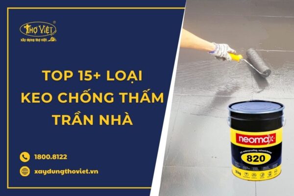 Top 15 loại keo chống thấm cho trần nhà tốt nhất