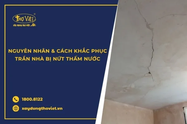 Nguyên nhân và cách xử lý trần nhà bị nứt thấm nước
