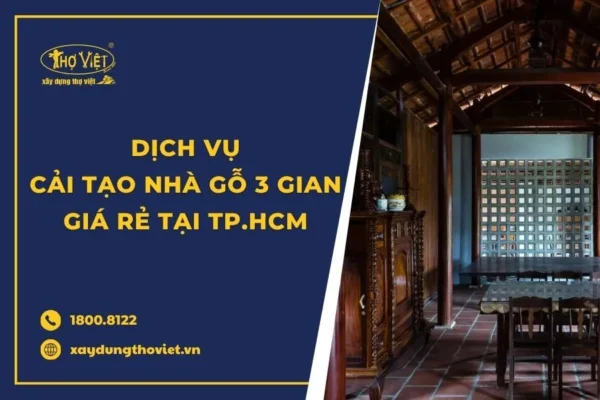 Dịch vụ cải tạo nhà gỗ 3 gian trọn gói
