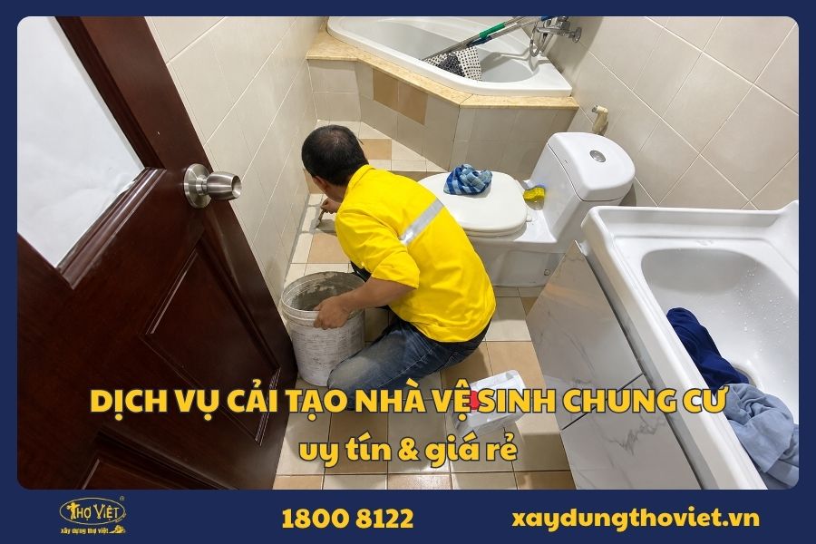 Dịch vụ cải tạo nhà vệ sinh chung cư tận tâm