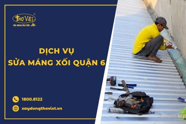 Dịch vụ sửa máng xối quận 6 giá tốt